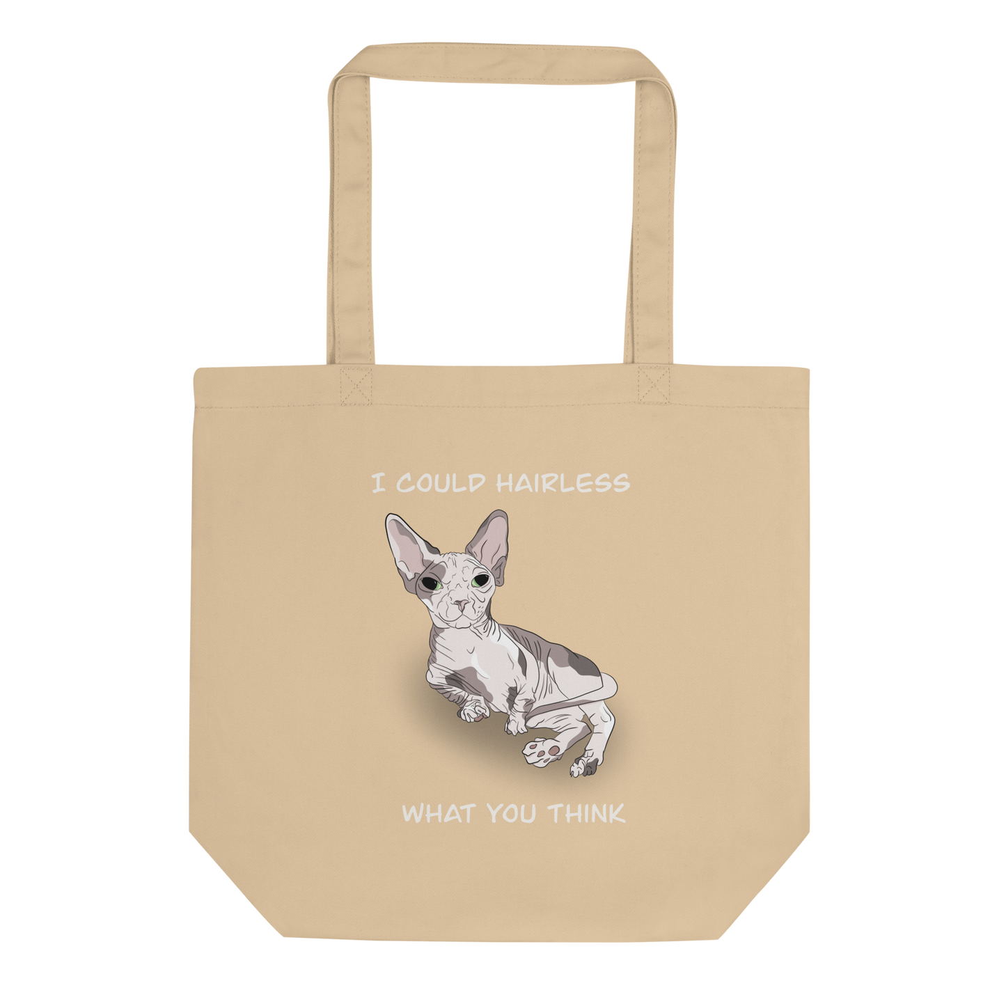 "I COULD HAIRLESS WHAT YOU THINK" ECO TOTE
