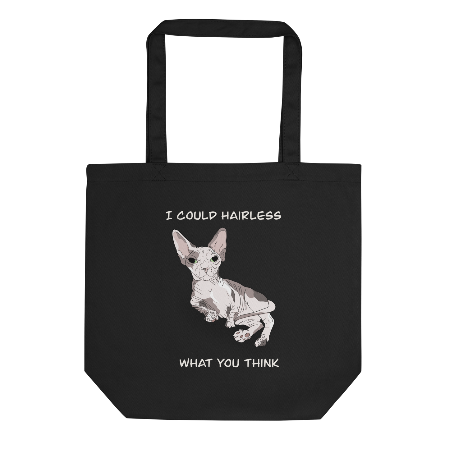"I COULD HAIRLESS WHAT YOU THINK" ECO TOTE