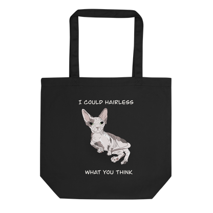 "I COULD HAIRLESS WHAT YOU THINK" ECO TOTE