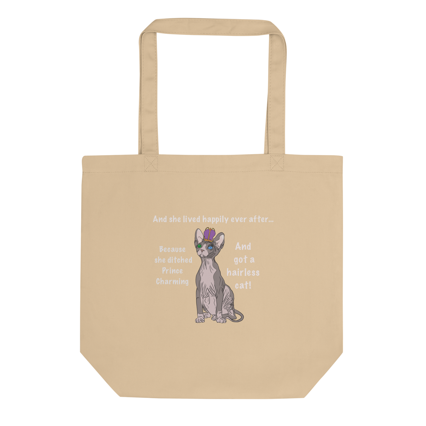 "DITCHED PRINCE CHARMING & GOT A SPHYNX" ECO TOTE