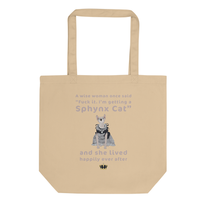 "FUCK IT - I'M GETTING A SPHYNX CAT" TOTE