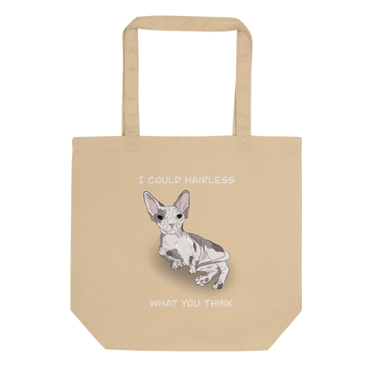 "I COULD HAIRLESS WHAT YOU THINK" ECO TOTE