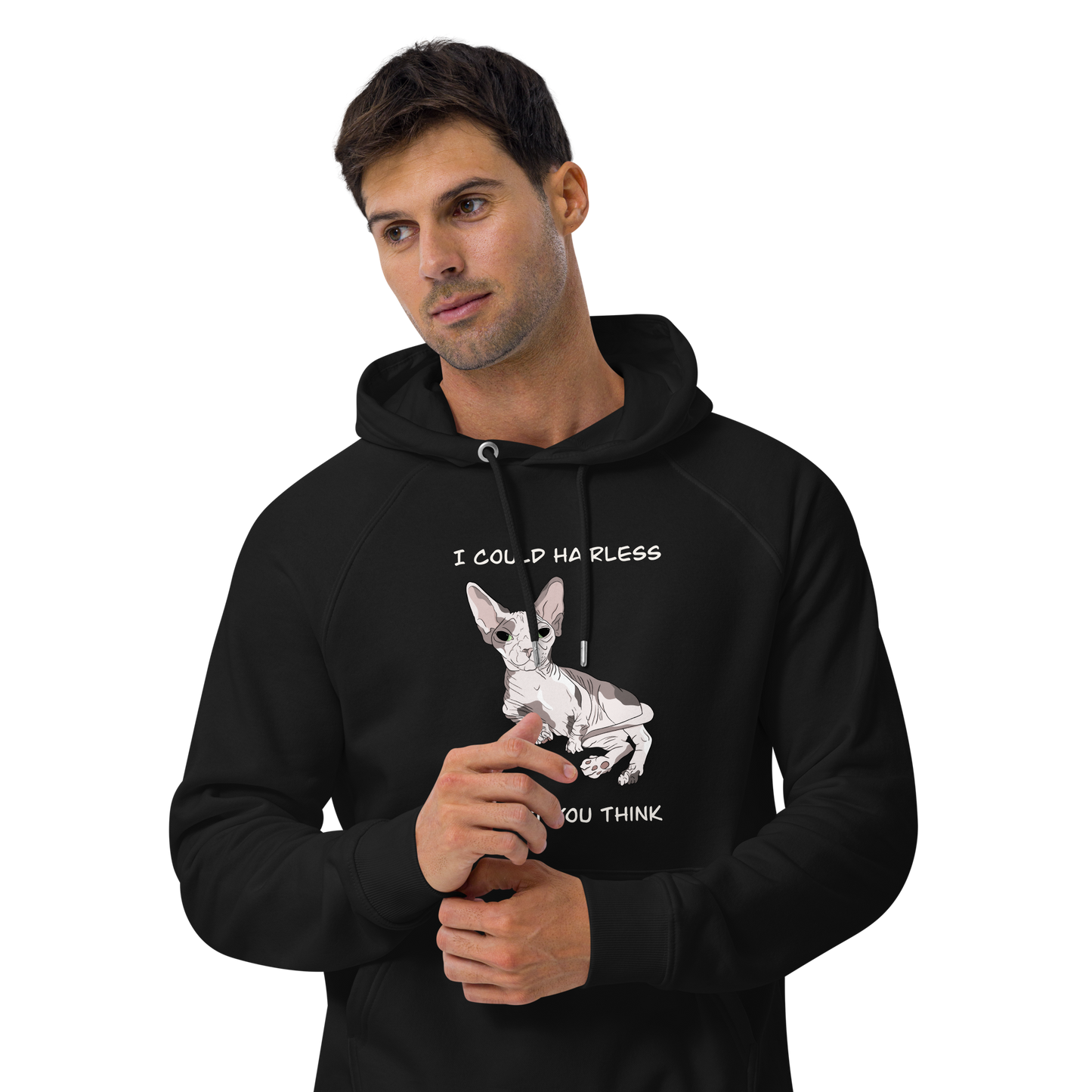 "I COULD HAIRLESS WHAT YOU THINK" UNISEX ECO TEE