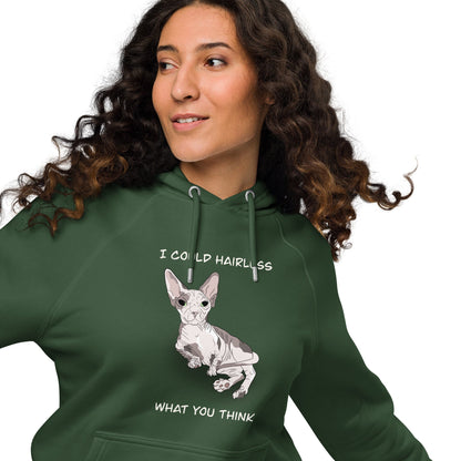 "I COULD HAIRLESS WHAT YOU THINK" UNISEX ECO HOODIE