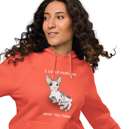 "I COULD HAIRLESS WHAT YOU THINK" UNISEX ECO HOODIE