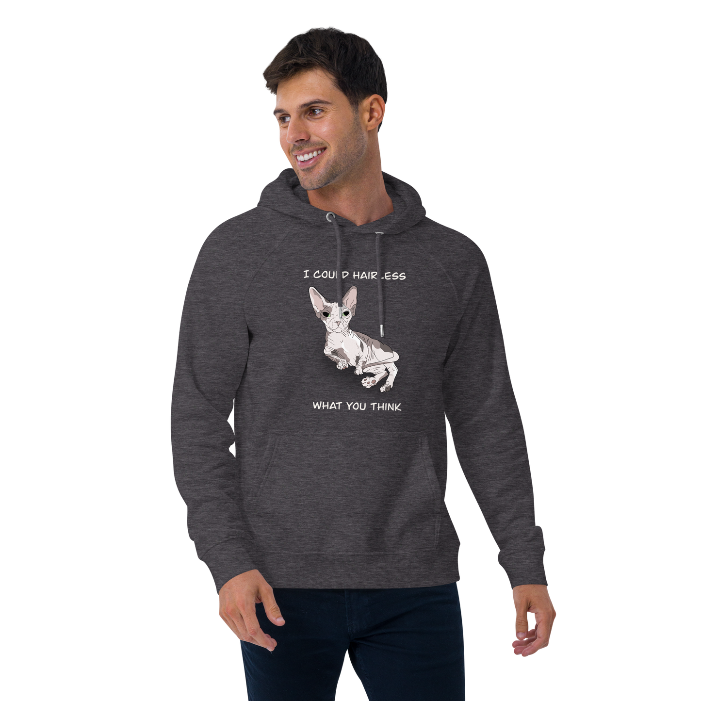 "I COULD HAIRLESS WHAT YOU THINK" UNISEX ECO TEE