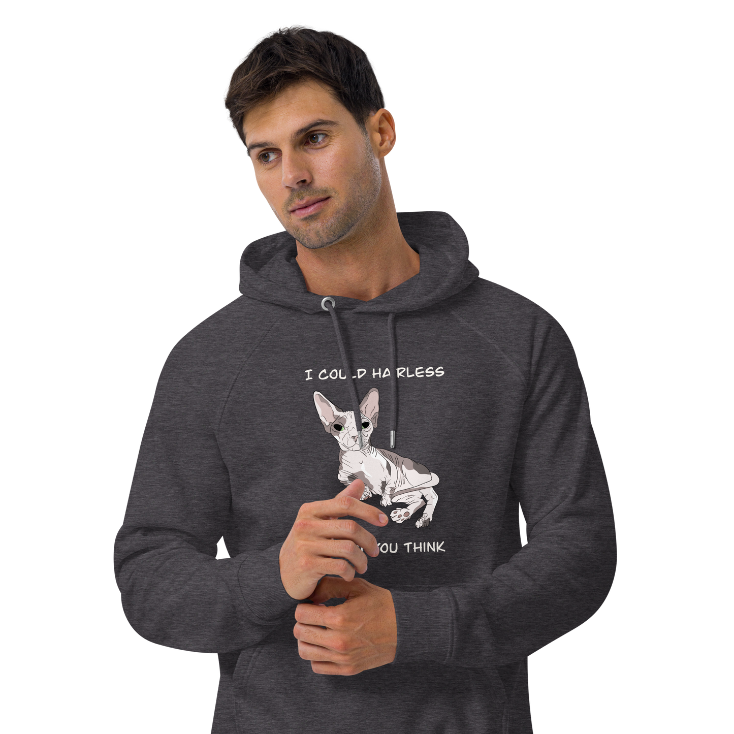 "I COULD HAIRLESS WHAT YOU THINK" UNISEX ECO TEE