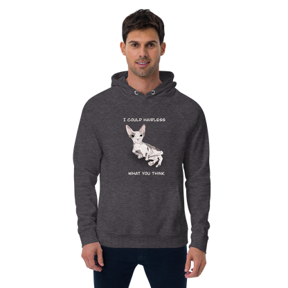 "I COULD HAIRLESS WHAT YOU THINK" UNISEX ECO TEE