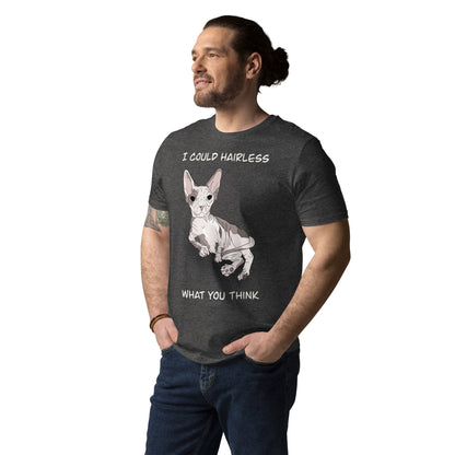 "I COULD HAIRLESS WHAT YOU THINK" UNISEX ECO TEE
