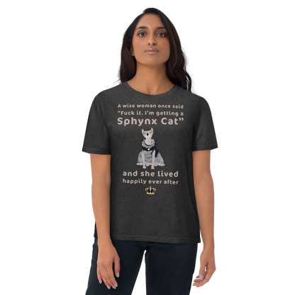 "FUCK IT - I'M GETTING A SPHYNX CAT" ECO TEE