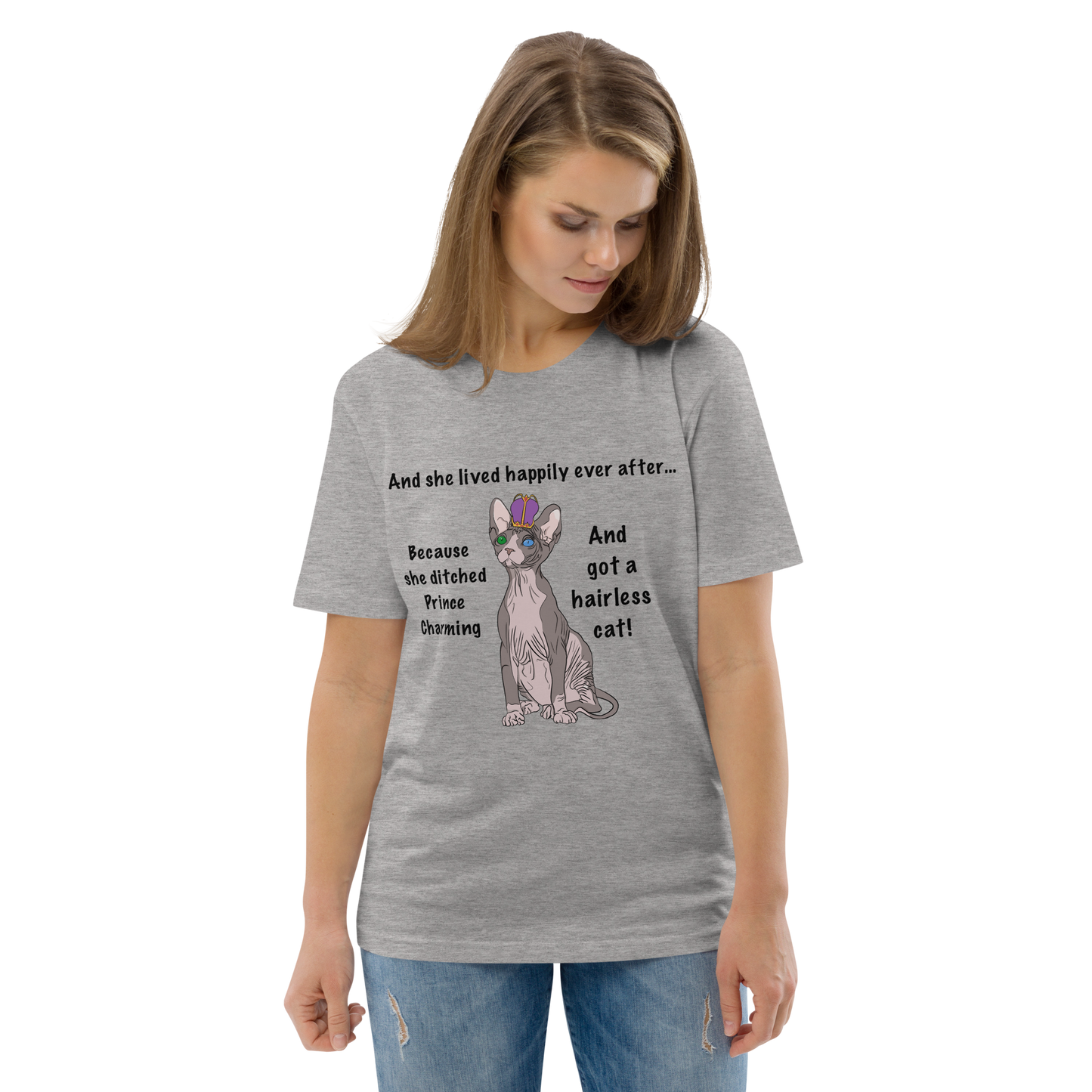 "DITCHED PRINCE CHARMING & GOT A SPHYNX CAT" ECO TEE