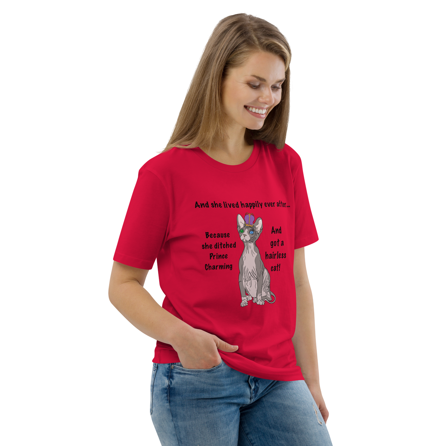 "DITCHED PRINCE CHARMING & GOT A SPHYNX CAT" ECO TEE