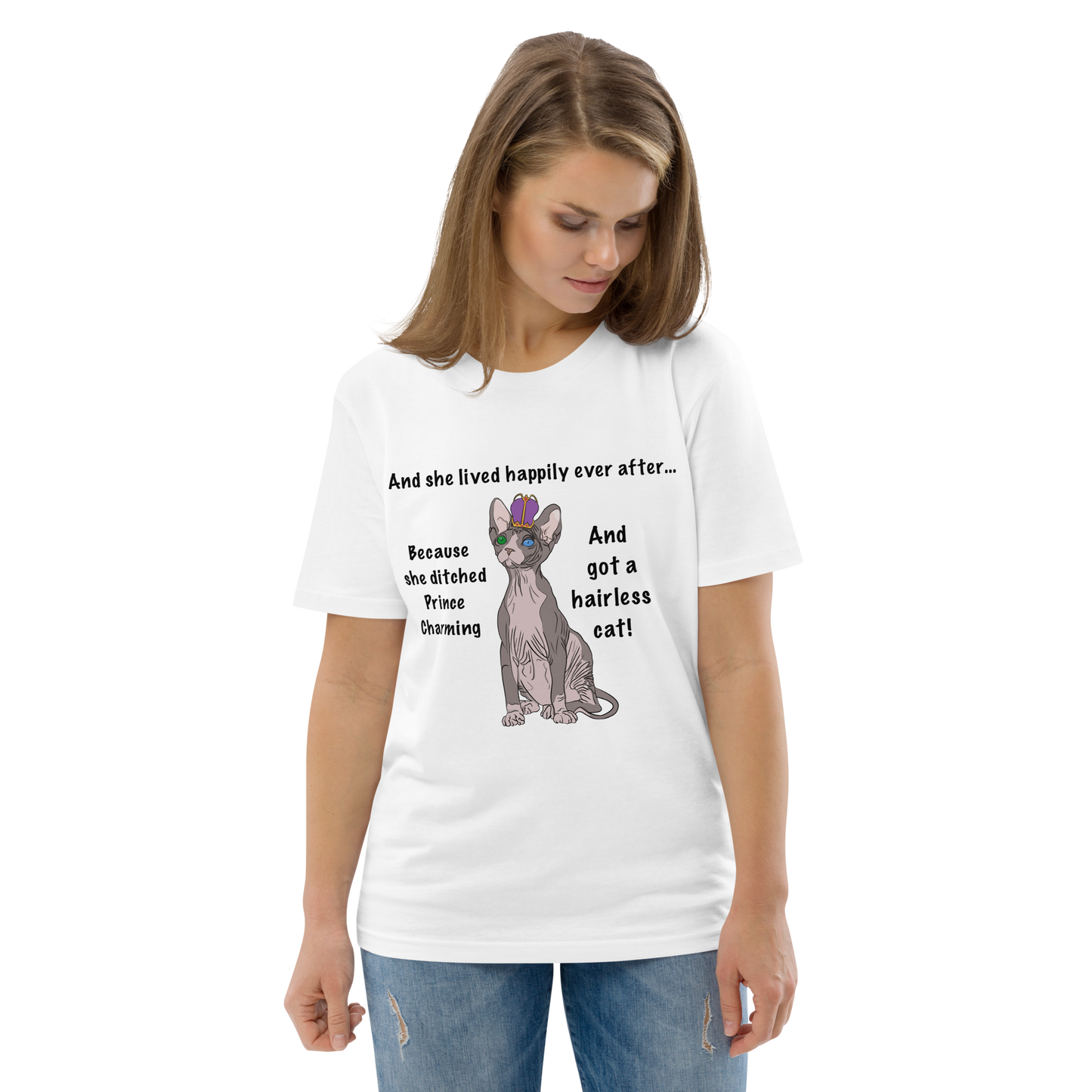 "DITCHED PRINCE CHARMING & GOT A SPHYNX CAT" ECO TEE