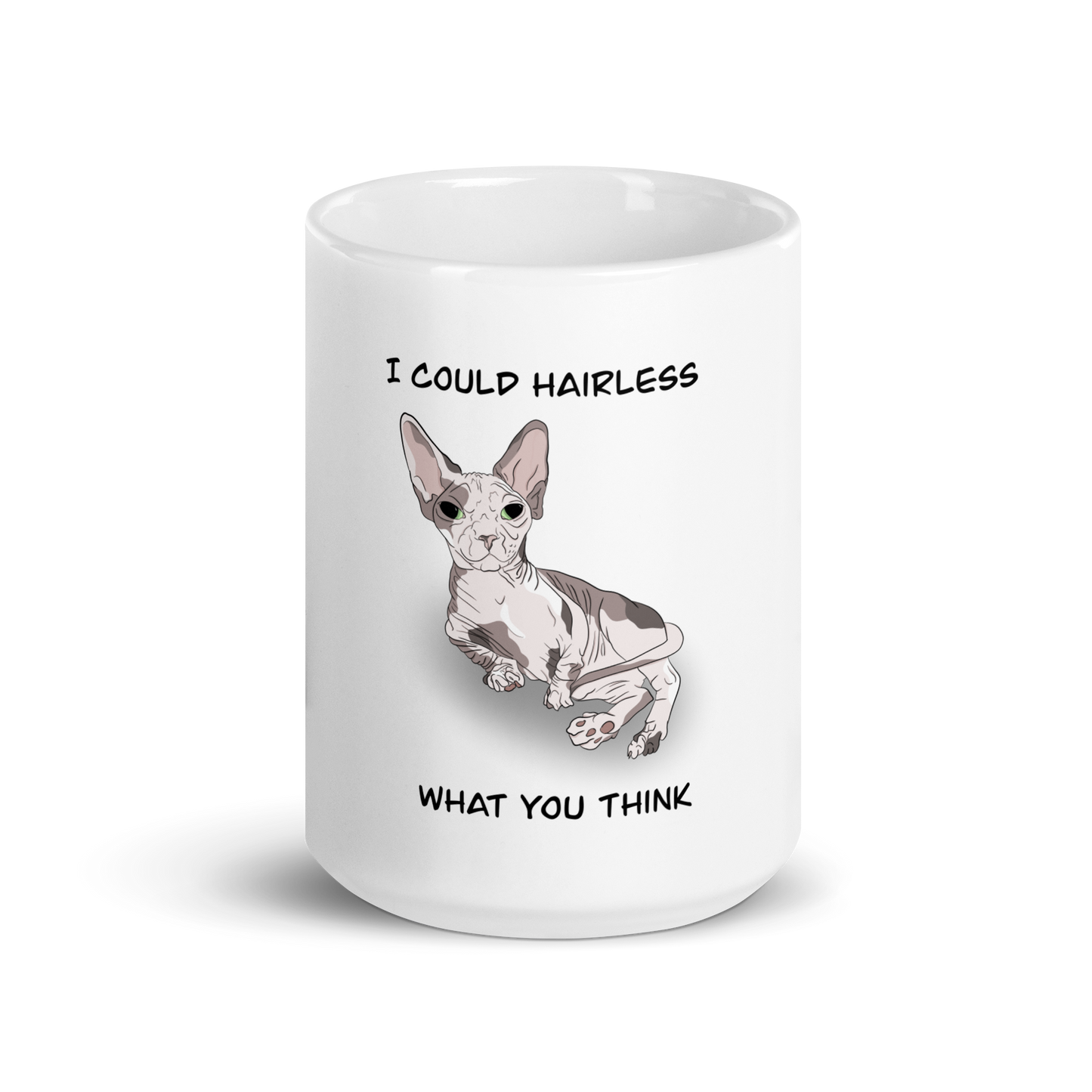"I COULD HAIRLESS WHAT YOU THINK" COFFEE MUG