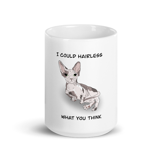 "I COULD HAIRLESS WHAT YOU THINK" COFFEE MUG