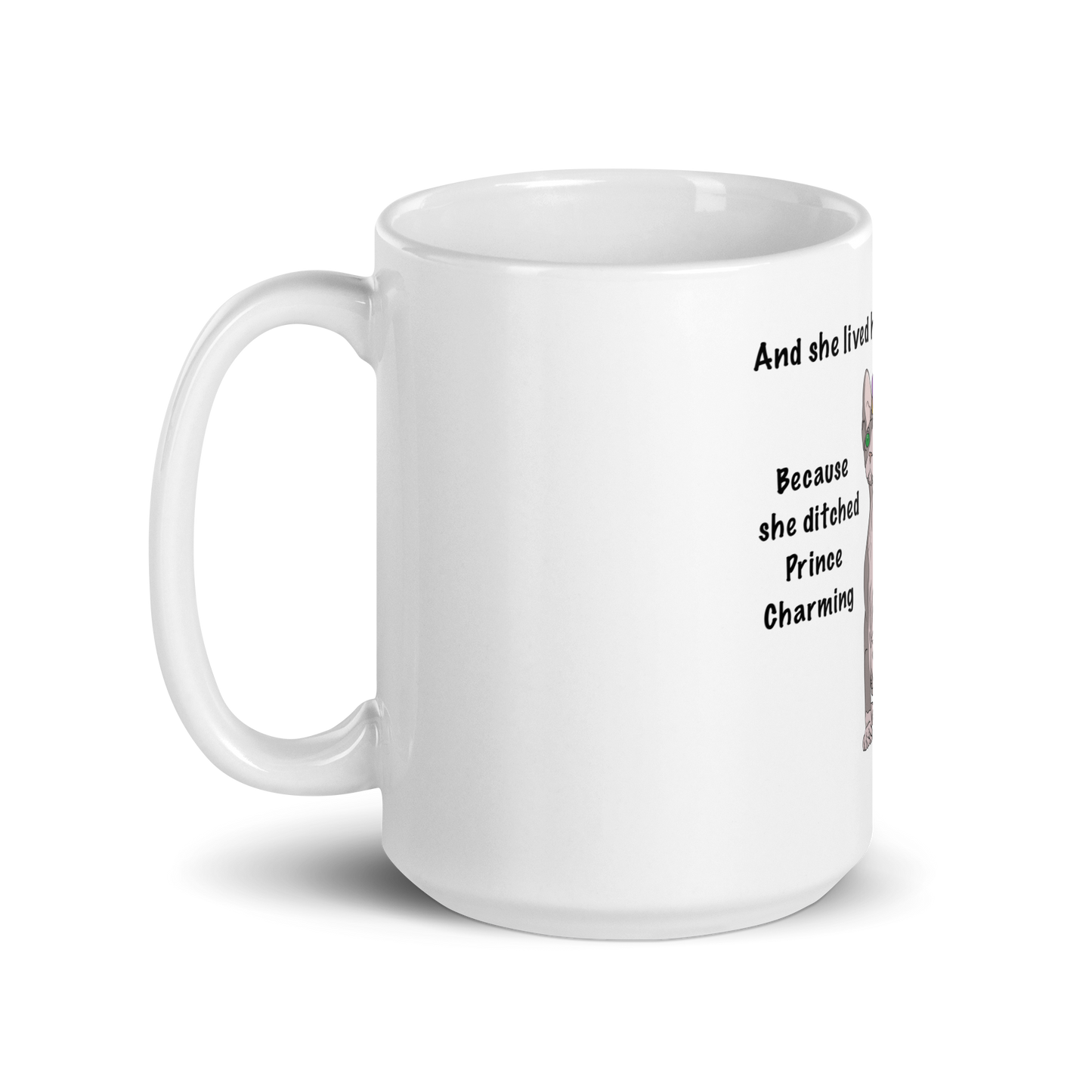 "DITCHED PRINCE CHARMING & GOT A SPHYNX" MUG
