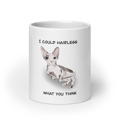 "I COULD HAIRLESS WHAT YOU THINK" COFFEE MUG