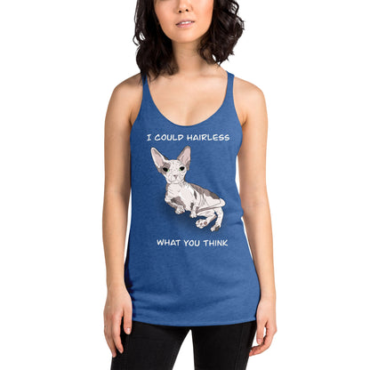 "I COULD HAIRLESS WHAT YOU THINK" TANK