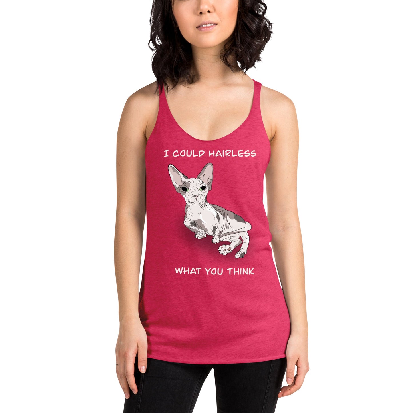 "I COULD HAIRLESS WHAT YOU THINK" TANK